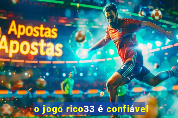 o jogo rico33 é confiável